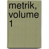 Metrik, Volume 1 by August Apel