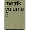 Metrik, Volume 2 door August Apel