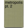 Metropolis Pt. 2 by Theater Dream