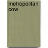 Metropolitan Cow door Tim Egan