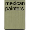 Mexican Painters door Ray Helm