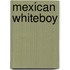 Mexican Whiteboy