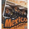 Mexico in Colors by Ann Stalcup