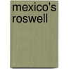 Mexico's Roswell by Ruben Uriarte