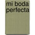 Mi Boda Perfecta