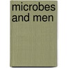 Microbes and Men door Robert Tuttle Morris