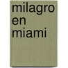 Milagro En Miami door Zoè Valdez