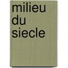 Milieu Du Siecle door Jules Levallois