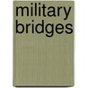 Military Bridges door Hermann Haupt