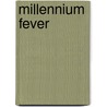 Millennium Fever door Jack Marshall