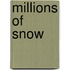 Millions Of Snow