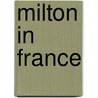 Milton In France by Unknown