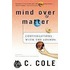 Mind Over Matter