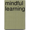 Mindful Learning door M. Linda Campbell