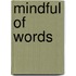 Mindful of Words