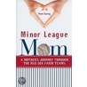 Minor League Mom door Pamela Carey