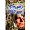 Miriam's Healing by Cynthia Davis