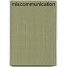 Miscommunication door Carter M. Ayres