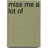 Miss Me A Lot Of door Louise Wareham Leonard