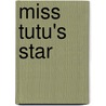 Miss Tutu's Star by Leslea Newman