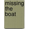 Missing The Boat by Michael Hutchinson