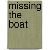Missing the Boat by Michael Nacht