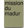 Mission Du Madur by Joseph Bertrand