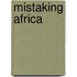 Mistaking Africa