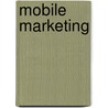Mobile Marketing door Marina Steiner