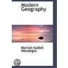 Modern Geography by Marion Isabel Newbigin