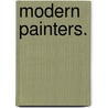 Modern Painters. by Lld John Ruskin