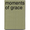 Moments Of Grace door Don C. Nix
