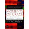 Moments of Grace by Patrice Gaines