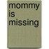 Mommy Is Missing