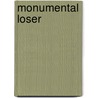 Monumental Loser door Roy McNeill Ed D.