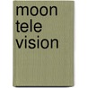 Moon Tele Vision door Jörg Albrecht