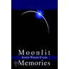 Moonlit Memories by Justin W. Evans