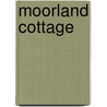 Moorland Cottage door Elizabeth Cleghorn Gaskell