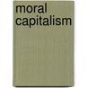Moral Capitalism door Stephen Young