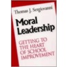 Moral Leadership by Thomas J. Sergiovanni