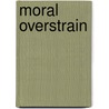 Moral Overstrain door George W. Alger