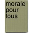 Morale Pour Tous