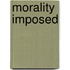 Morality Imposed