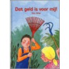 Dat geld is voor mij! door Riet Wille
