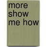 More Show Me How by Lauren Smith