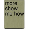 More Show Me How door Lauren Smith