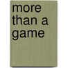 More Than A Game door Steve Beier