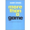 More Than A Game by Barry Atkins