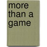 More Than A Game by Cynthia Lee A. Pemberton