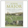 More Than A Game by John Major